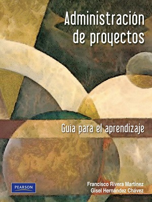 Administracion de proyectos - F. Rivera_G. Hernandez - Primera Edicion